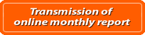 Transmission of online monthly report